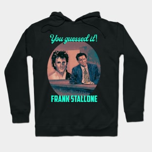 You Guessed it…Frank Stallone. Hoodie